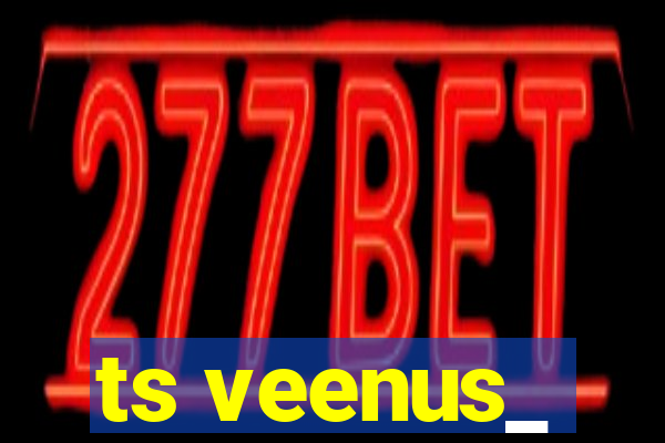 ts veenus_